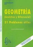 GEOMETRIA ANALITICA Y DIFERENCIAL: 31 PROBLEMAS UTILES de BURGOS ROMAN, JUAN DE 