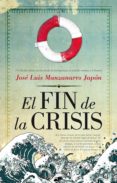 EL FIN DE LA CRISIS de MANZANARES JAPON, JOSE LUIS 