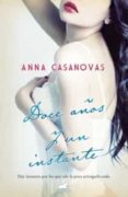 (PE) DOCE AOS Y UN INSTANTE de CASANOVAS, ANNA 