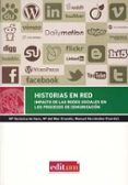 HISTORIAS EN RED: IMPACTO DE LAS REDES SOCIALES EN LOS PROCESOS D E COMUNICACION di VV.AA