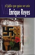 EL JUDIO QUE QUISO SER ARIO di REYES HERNANDEZ, ENRIQUE 