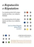 E-REPUTACION: LA CONSTRUCCION DE LA REPUTACION ON LINE Y SU VULNERABILIDAD / E-REPUTATION: LA CONSTRUCTION DE LA REPUTATION  ON LINE  ET SA VULNERABILITE di PIUEL RAIGADA, JOSE LUIS  FERRET, JEROME 