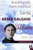 SANTA GEMA GALGANI: AUTOBIOGRAFIA DIARIO ESPIRITUAL de GARCIA MACHO, PABLO 