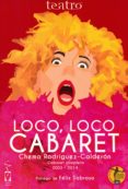 LOCO, LOCO CABARET: CABARET COMPLETO 2003-2015 di RODRIGUEZ-CALDERON, CHEMA 