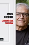 LA REPUBLICA CATALANA di COTARELO, RAMON 