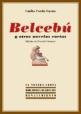 BELCEBU Y OTRAS NOVELAS CORTAS de PARDO BAZAN, EMILIA 