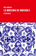 LA MUCAMA DE OMICUNLE di INDIANA, RITA 