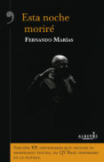 ESTA NOCHE MORIRE de MARIAS, FERNANDO 