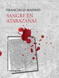 SANGRE EN ATARAZANAS di MADRID, FRANCISCO 