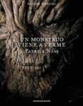 UN MONSTRUO VIENE A VERME de NESS, PATRICK  DOWD, SIOBHAN 
