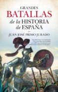 GRANDES BATALLAS DE LA HISTORIA DE ESPAA de PRIMO JURADO, JUAN JOSE 