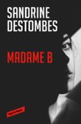 MADAME B de DESTOMBES, SANDRINE 