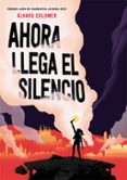 AHORA LLEGA EL SILENCIO de COLOMER, ALVARO 