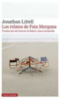 LOS RELATOS DE FATA MORGANA de LITTELL, JONATHAN 