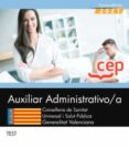 AUXILIAR ADMINISTRATIVO/A. CONSELLERIA DE SANITAT UNIVERSAL I SALUT PBLICA. GENERALITAT VALENCIANA. TEST di VV.AA. 