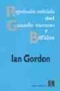REPRODUCCION CONTROLADA DEL GANADO VACUNO Y BUFALOS de GORDON, IAN 