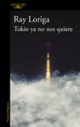 TOKYO YA NO NOS QUIERE de LORIGA, RAY 