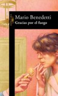 GRACIAS POR EL FUEGO de BENEDETTI, MARIO 