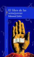 EL LIBRO DE LAS SEMEJANZAS de JABES, EDMOND 