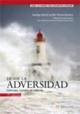 DESDE LA ADVERSIDAD: LIDERAZGO, CUESTION DE CARACTER de ALVAREZ, SANTIAGO 