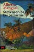 STEVENSON BAJO LAS PALMERAS de MANGUEL, ALBERTO 