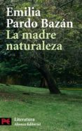 LA MADRE NATURALEZA de PARDO BAZAN, EMILIA 
