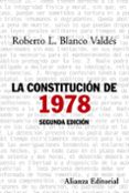 LA CONSTITUCION DE 1978 (2 ED.) de BLANCO VALDES, ROBERTO L. 