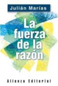 LA FUERZA DE LA RAZON de MARIAS, JULIAN 