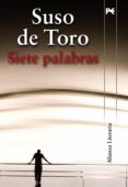 SIETE PALABRAS de TORO, SUSO DE 