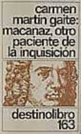MACANAZ, OTRO PACIENTE DE LA INQUISICION de MARTIN GAITE, CARMEN 