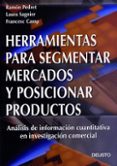 HERRAMIENTAS PARA SEGMENTAR MERCADOS Y POSICIONAR PRODUCTOS: ANAL ISIS DE INFORMACION CUANTITATIVA EN INVESTIGACION COMERCIAL di PEDRET, R. 