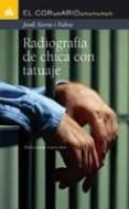 RADIOGRAFIA DE UNA CHICA CON TATUAJE de SIERRA I FABRA, JORDI 
