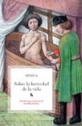 SOBRE LA BREVEDAD DE LA VIDA de SENECA, LUCIO ANNEO 