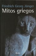 MITOS GRIEGOS di GEORGE JUNGER, FRIEDRICH 