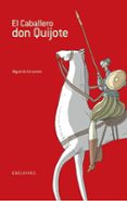 EL CABALLERO DON QUIJOTE de CERVANTES SAAVEDRA, MIGUEL DE 