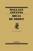 IDEAS DE ORDEN de STEVENS, WALLACE   STEVENS, WALLACE 