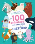 LOS 100 ANIMALES MS FAMOSOS DE LA HISTORIA de GREEN, SHIA 