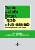 TRATADO DE LA UNION EUROPEA, TRATADO DE FUNCIONAMIENTO Y OTROS ACTOS BASICOS DE  LA UNION EUROPEA di VV.AA. 