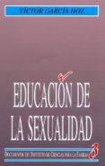EDUCACION DE LA SEXUALIDAD di GARCIA HOZ, VICTOR 