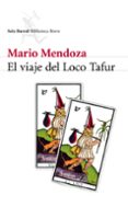 EL VIAJE DEL LOCO TAFUR de MENDOZA, MARIO 