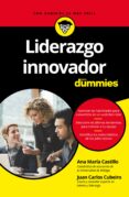 LIDERAZGO INNOVADOR PARA DUMMIES de CASTILLO, ANA MARIA  CUBEIRO, JUAN CARLOS 