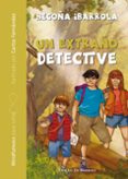 UN EXTRAO DETECTIVE (MINDFULNESS PARA NIOS) di IBARROLA, BEGOA 
