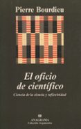 EL OFICIO DE CIENTIFICO: CIENCIA DE LA CIENCIA Y REFLEXIVIDAD de BOURDIEU, PIERRE 