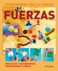 FUERZAS - EXPERIMENTA CON LA CIENCIA di VV.AA. 