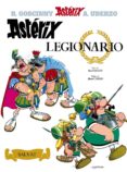 ASTERIX 10: ASTERIX LEGIONARIO de GOSCINNY, RENE  UDERZO, ALBERT 