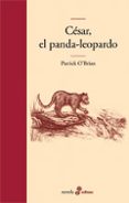 CESAR, EL PANDA-LEOPARDO de O`BRIAN, PATRICK 