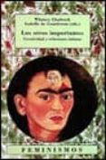 LOS OTROS IMPORTANTES: CREATIVIDAD Y RELACIONES INTIMAS di CHARDWICK, WHITNEY  COURTIVRON, ISABELLE DE 