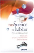 TUS SUEOS TE HABLAN: DESCUBRE LO QUE TU INCONSCIENTE INTENTA DEC IRTE di KORENFELD, EDOUARD 