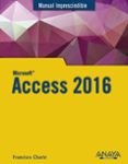 ACCESS 2016 (MANUAL IMPRESCINDIBLE) de CHARTE, FRANCISCO 