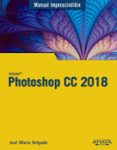PHOTOSHOP CC 2018 de DELGADO, JOSE MARIA 